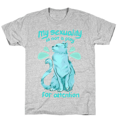 Not A Ploy For Attention T-Shirt