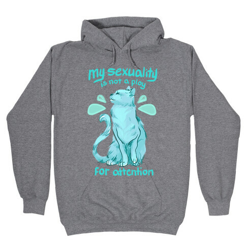 Not A Ploy For Attention Hooded Sweatshirt