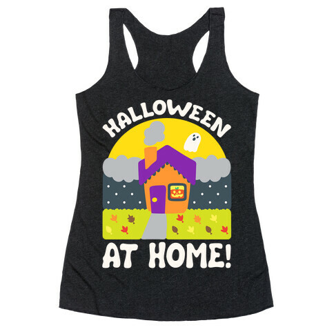 Halloween At Home  Racerback Tank Top