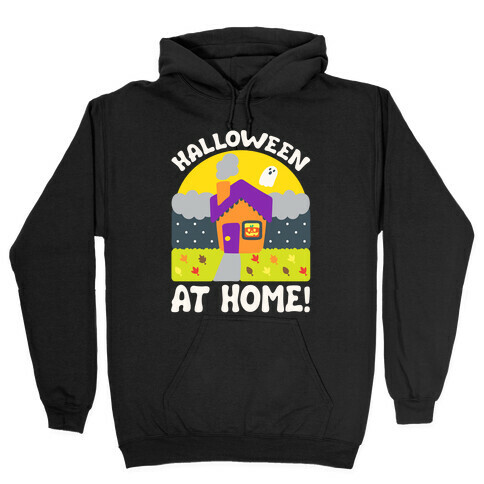 Halloween At Home  Hooded Sweatshirt