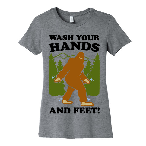 Wash Your Hands and Feet Bigfoot Parody Womens T-Shirt