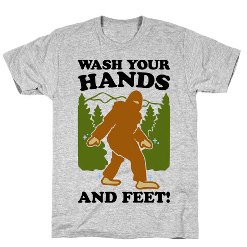 Wash Your Hands and Feet Bigfoot Parody T-Shirt