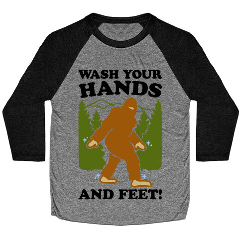 Wash Your Hands and Feet Bigfoot Parody Baseball Tee