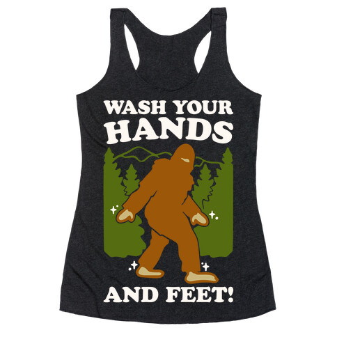 Wash Your Hands and Feet Bigfoot Parody White Print Racerback Tank Top