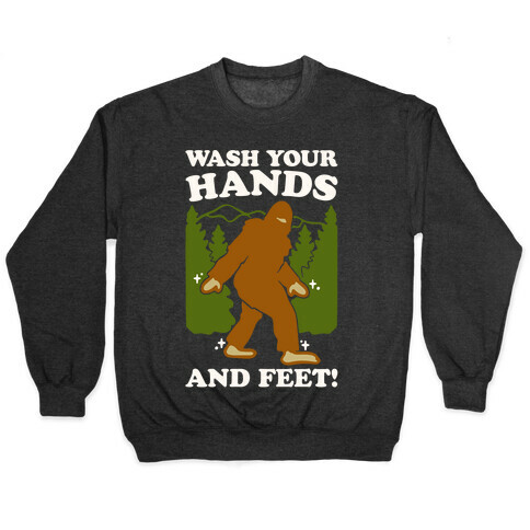 Wash Your Hands and Feet Bigfoot Parody White Print Pullover