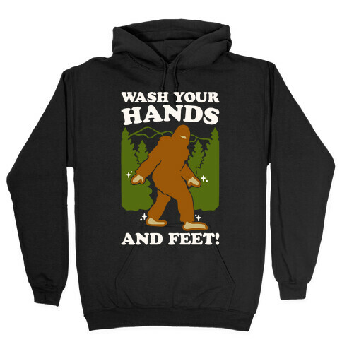 Wash Your Hands and Feet Bigfoot Parody White Print Hooded Sweatshirt