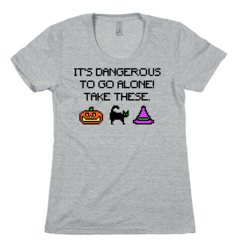 It's Dangerous To Go Alone Take These Halloween Parody Womens T-Shirt