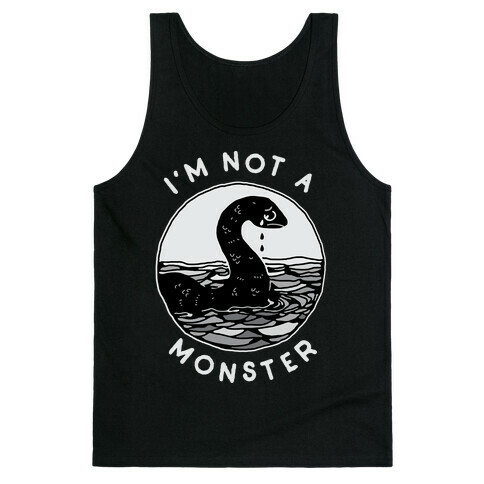 I'm Not a Monster (Nessy)  Tank Top