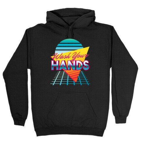 Wash Your Hands Hooded Sweatshirt