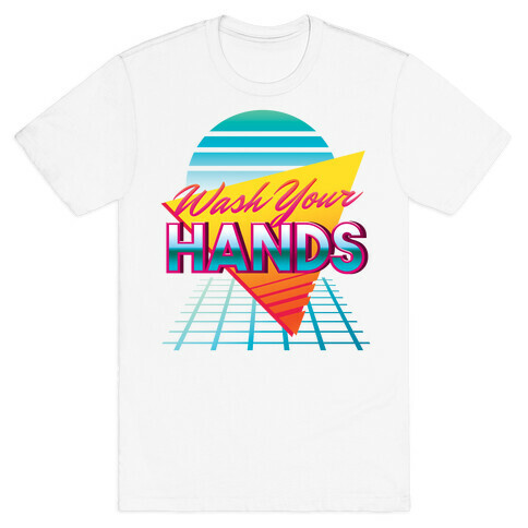 Wash Your Hands T-Shirt