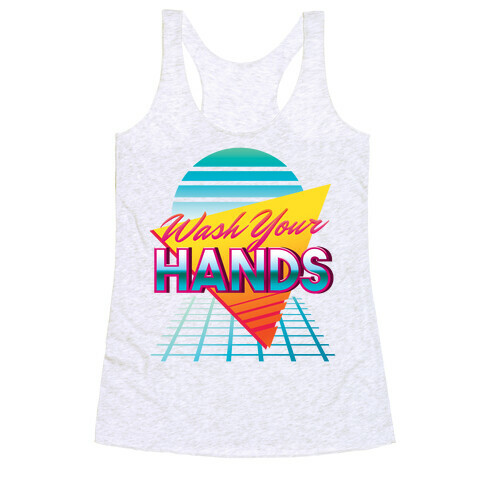 Wash Your Hands Racerback Tank Top