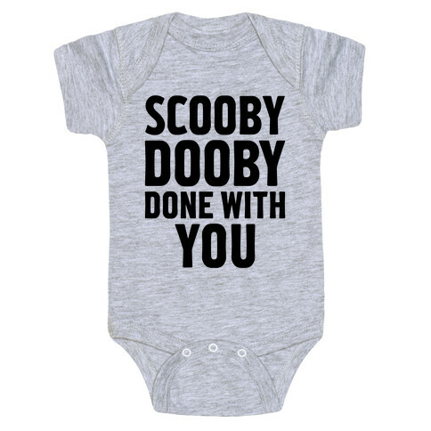 Scooby Dooby Done With You Baby One-Piece