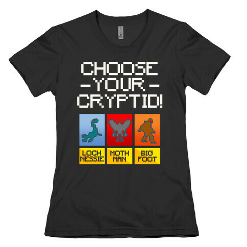 Choose Your Cryptid White Print Womens T-Shirt