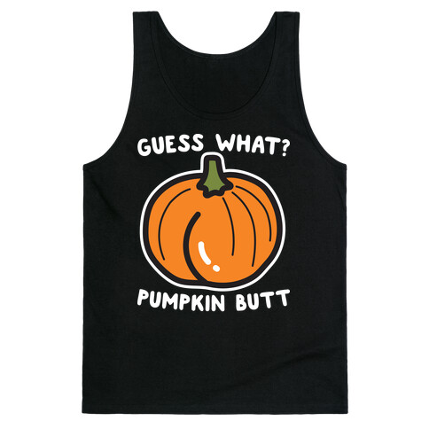 Guess What? Pumpkin Butt Tank Top