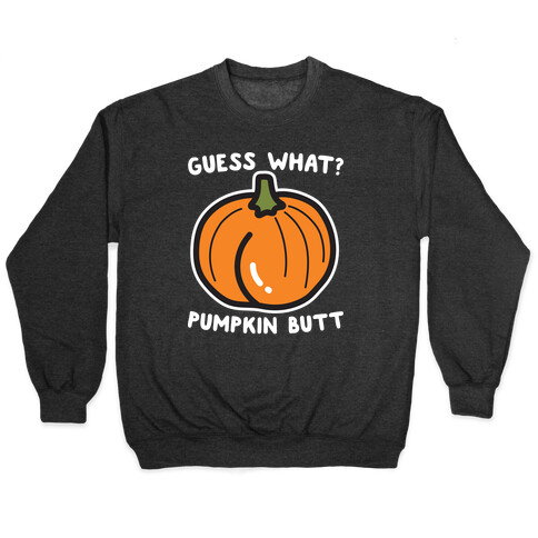 Guess What? Pumpkin Butt Pullover