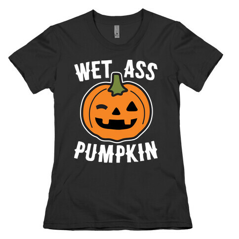 WAP Wet Ass Pumpkin Womens T-Shirt