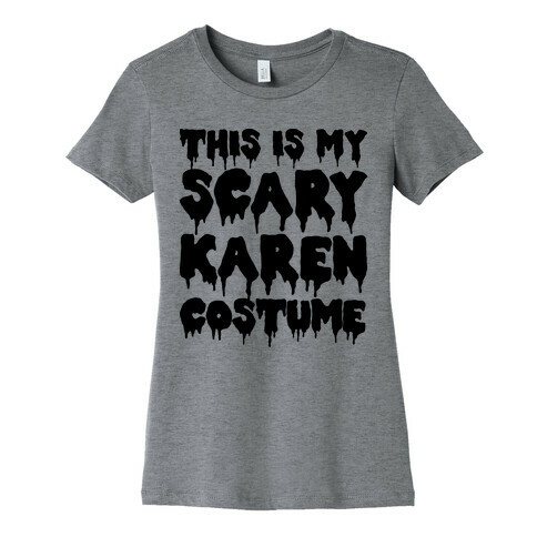 This Is My Scary Karen Costume Womens T-Shirt