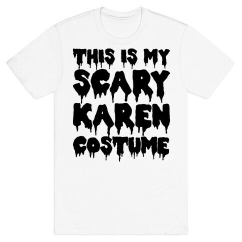 This Is My Scary Karen Costume T-Shirt