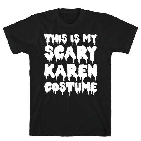 This Is My Scary Karen Costume T-Shirt