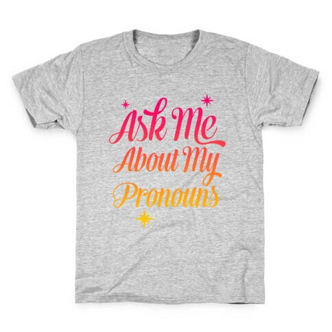 Ask Me About My Pronouns Kids T-Shirt