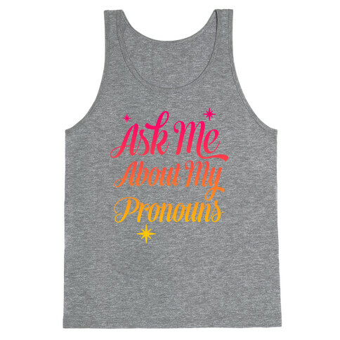 Ask Me About My Pronouns Tank Top