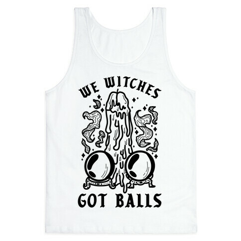 We Witches Got Balls Tank Top