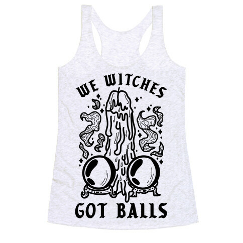 We Witches Got Balls Racerback Tank Top