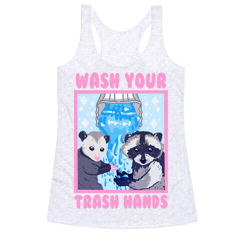 Wash Your Trash Hands Racerback Tank Top