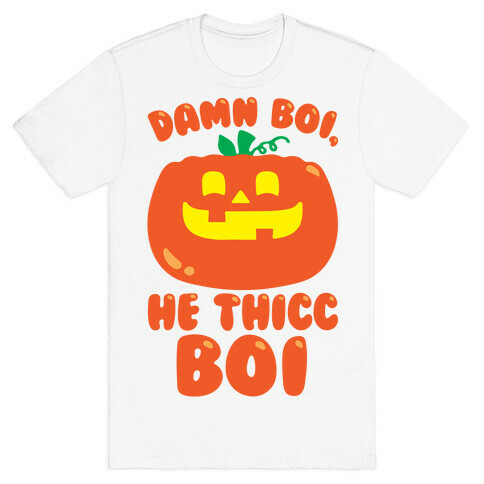 Damn Boi He Thicc Boi Pumpkin Parody T-Shirt