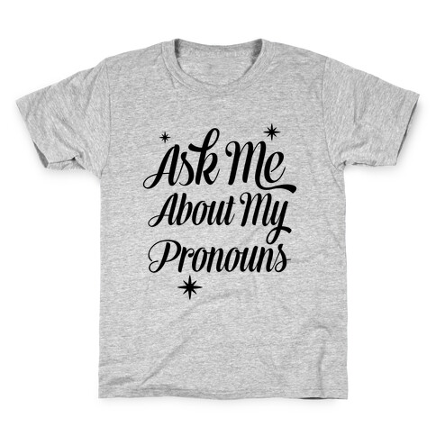 Ask Me About My Pronouns Kids T-Shirt