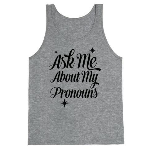 Ask Me About My Pronouns Tank Top