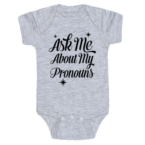 Ask Me About My Pronouns Baby One-Piece