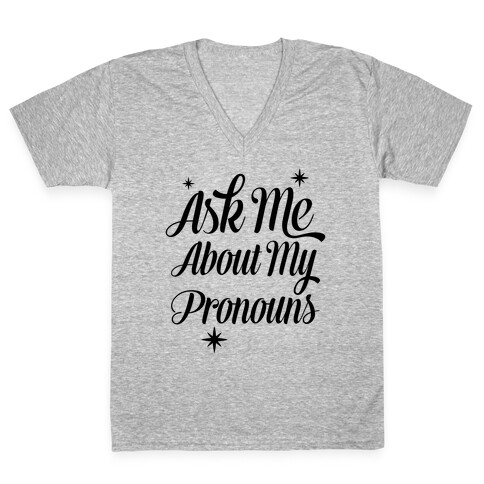 Ask Me About My Pronouns V-Neck Tee Shirt