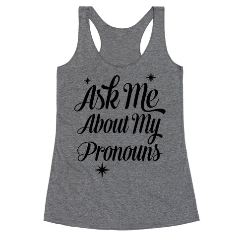 Ask Me About My Pronouns Racerback Tank Top