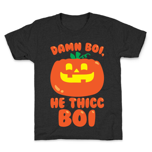 Damn Boi He Thicc Boi Pumpkin Parody White Print Kids T-Shirt