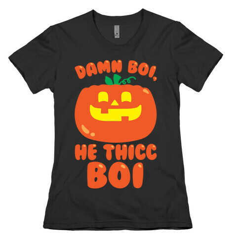 Damn Boi He Thicc Boi Pumpkin Parody White Print Womens T-Shirt