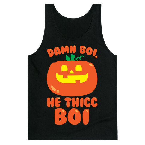 Damn Boi He Thicc Boi Pumpkin Parody White Print Tank Top