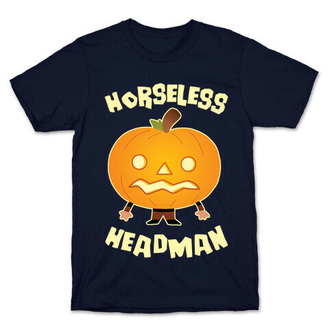 Horseless Headman T-Shirt