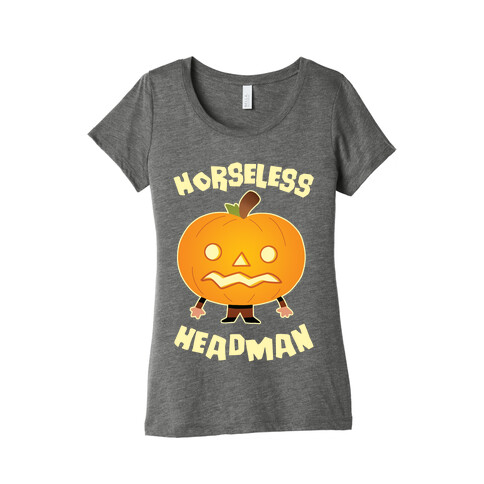 Horseless Headman Womens T-Shirt