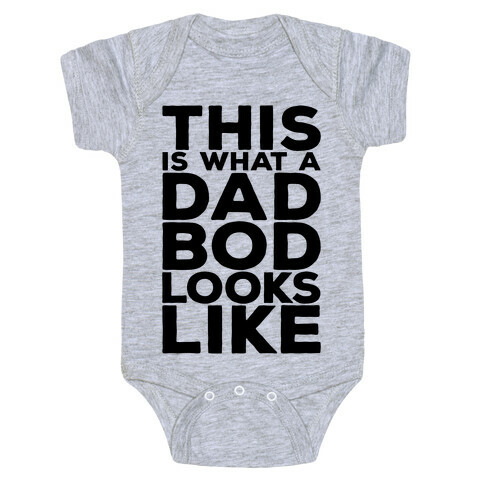This Is What A Dad Bod Looks Like Baby One-Piece