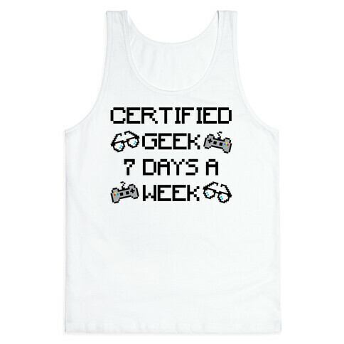 Certified Geek 7 Days A Week Parody Tank Top