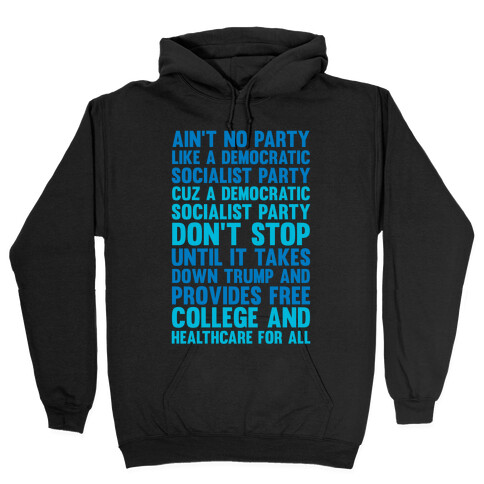 Ain't No Party Like A Democratic Socialist Party Hooded Sweatshirt