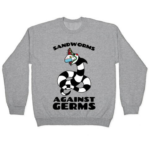 Sandworms Against Germs Pullover