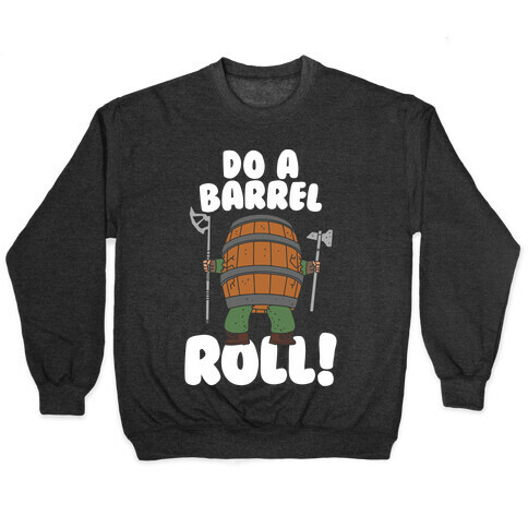 Do a Barrel Roll (The Hobbit) Pullover