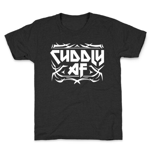 Cuddly AF Kids T-Shirt