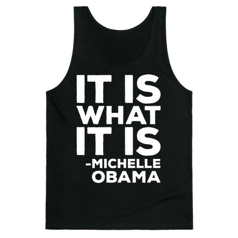 It Is What It Is Michelle Obama White Print Tank Top