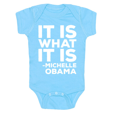 It Is What It Is Michelle Obama White Print Baby One-Piece