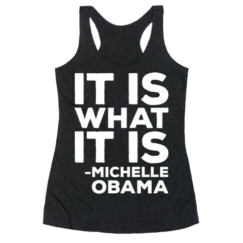 It Is What It Is Michelle Obama White Print Racerback Tank Top