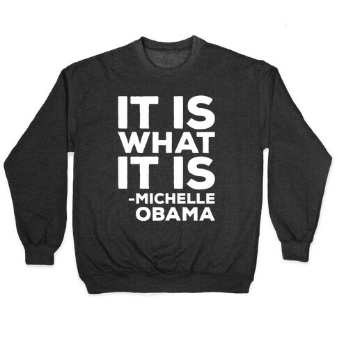 It Is What It Is Michelle Obama White Print Pullover