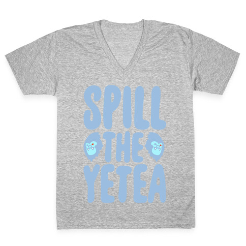 Spill The Yetea Parody V-Neck Tee Shirt